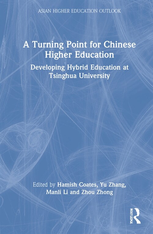 A Turning Point for Chinese Higher Education : Developing Hybrid Education at Tsinghua University (Hardcover)