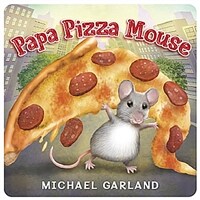 Papa Pizza Mouse (Board Books)