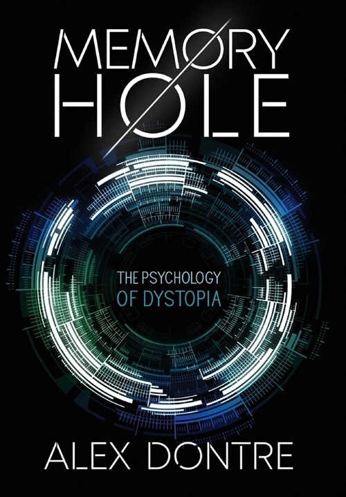 Memory Hole: The Psychology of Dystopia (Hardcover)