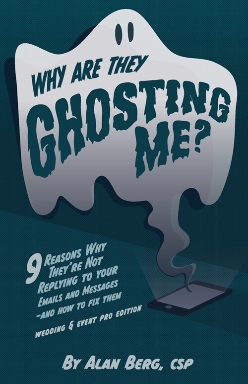 Why Are They Ghosting Me? - Wedding & Event Pros Edition (Paperback)