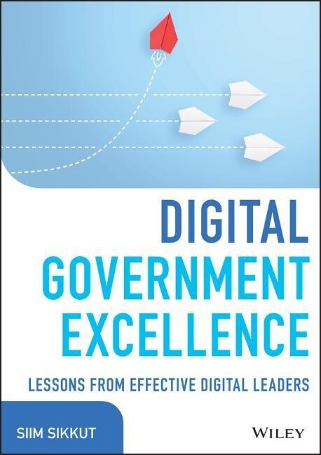 Digital Government Excellence: Lessons from Effective Digital Leaders (Hardcover)