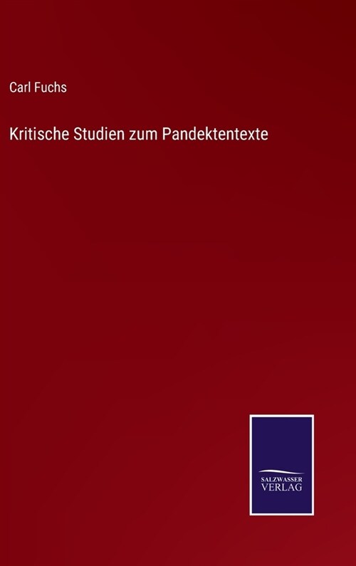 Kritische Studien zum Pandektentexte (Hardcover)