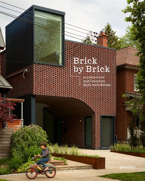 Brick by Brick: Architecture and Interiors Built with Bricks (Hardcover)