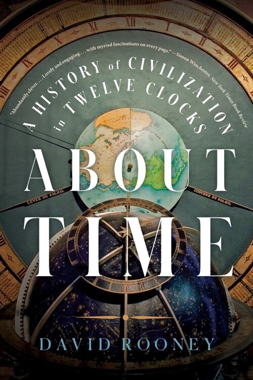 About Time: A History of Civilization in Twelve Clocks (Paperback)