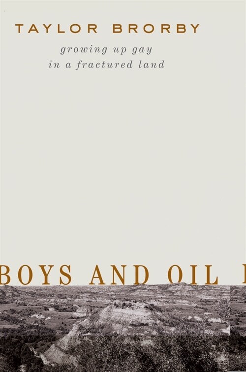 Boys and Oil: Growing Up Gay in a Fractured Land (Hardcover)