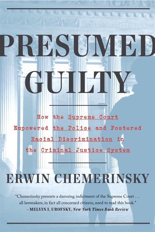 Presumed Guilty: How the Supreme Court Empowered the Police and Subverted Civil Rights (Paperback)