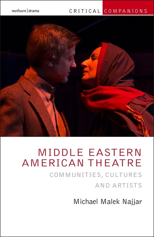 Middle Eastern American Theatre : Communities, Cultures and Artists (Paperback)