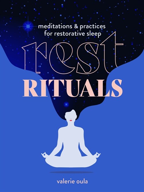 Rest Rituals: Meditations & Practices for Restorative Sleep (Hardcover)