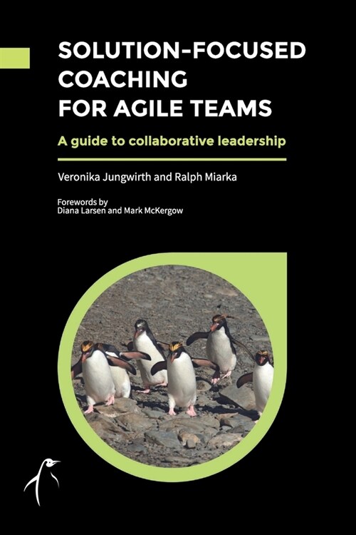 Solution-Focused Coaching For Agile Teams: A guide to collaborative leadership (Paperback)