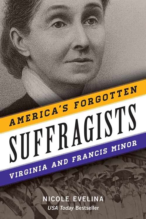 Americas Forgotten Suffragists: Virginia and Francis Minor (Hardcover)