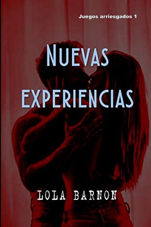 Nuevas experiencias: Una joven pareja se adentra en el excitante mundo de la infidelidad consentida (Paperback)