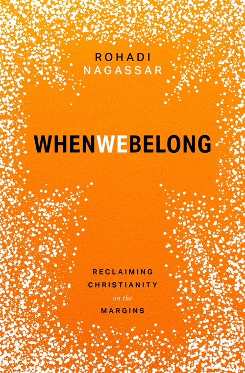 When We Belong: Reclaiming Christianity on the Margins (Paperback)