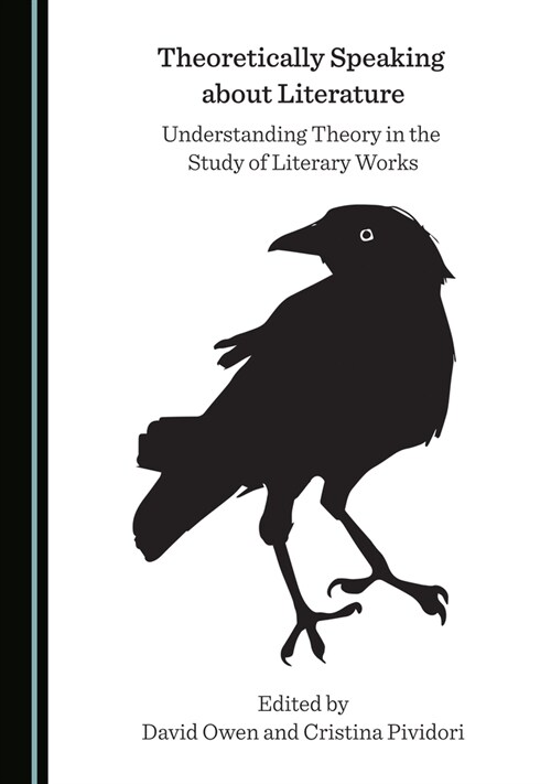 Theoretically Speaking about Literature: Understanding Theory in the Study of Literary Works (Hardcover)