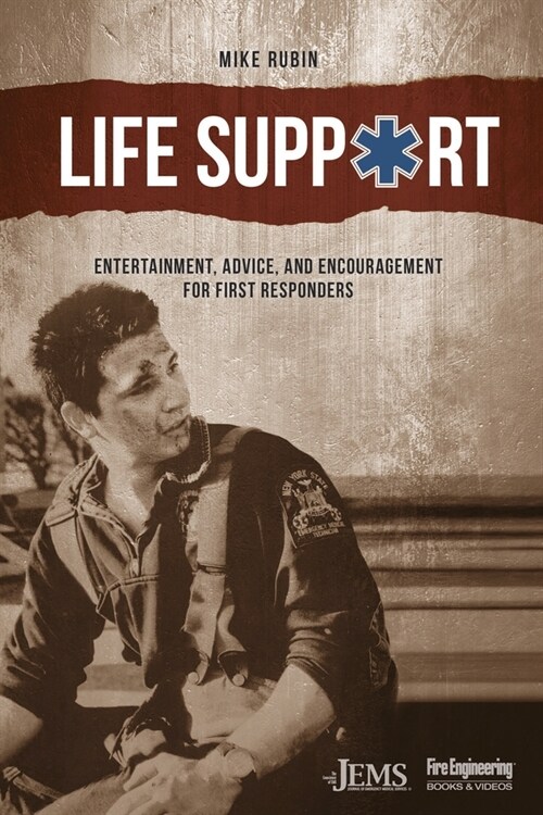 Life Support: Entertainment, Advice, and Encouragement for First Responders (Paperback)