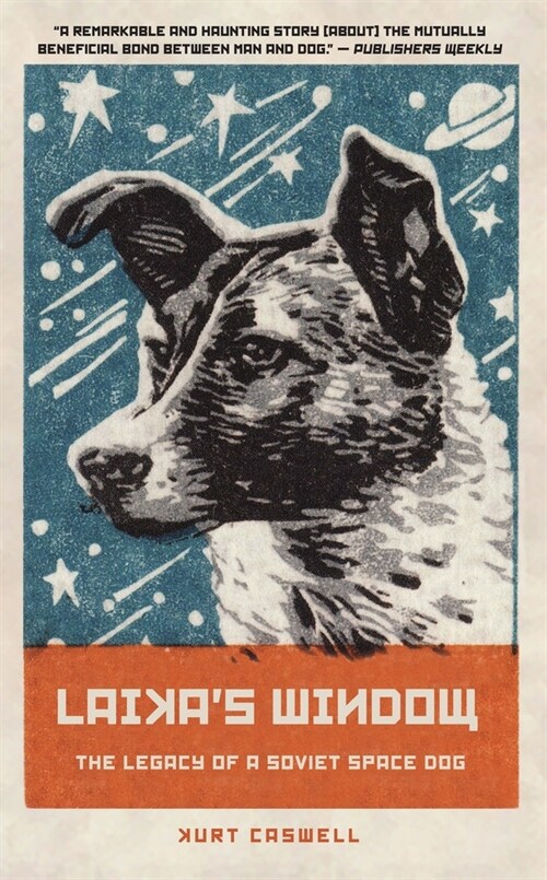 Laikas Window: The Legacy of a Soviet Space Dog (Paperback)