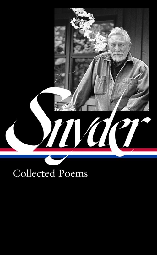Gary Snyder: Collected Poems (Loa #357) (Hardcover)