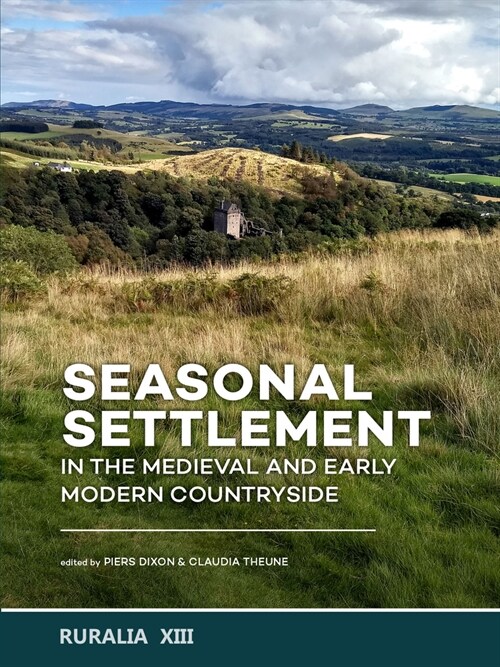 Seasonal Settlement in the Medieval and Early Modern Countryside (Paperback, 2565-8883)