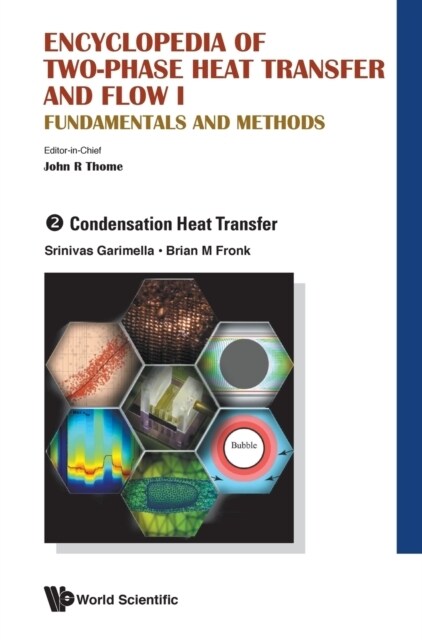 Encyclopedia of Two-Phase Heat Transfer and Flow I: Fundamentals and Methods - Volume 2: Condensation Heat Transfer (Hardcover)