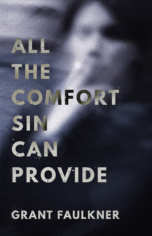 All the Comfort Sin Can Provide (Paperback)