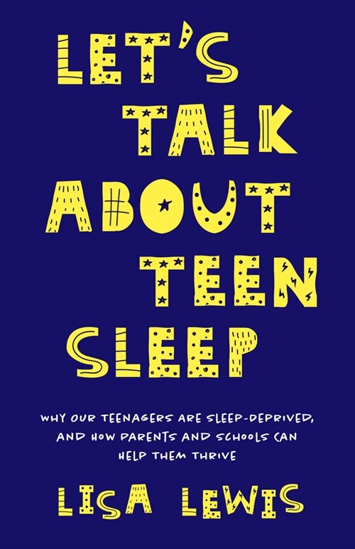 The Sleep-Deprived Teen: Why Our Teenagers Are So Tired, and How Parents and Schools Can Help Them Thrive (Healthy Sleep Habits, Sleep Patterns (Paperback)