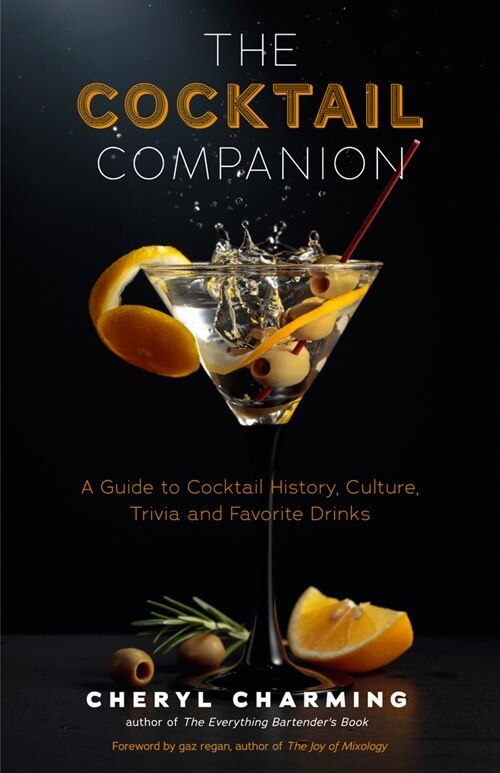 The Bartenders Ultimate Guide to Cocktails: A Guide to Cocktail History, Culture, Trivia and Favorite Drinks (Bartending Book, Cocktails Gift, Cockta (Hardcover)