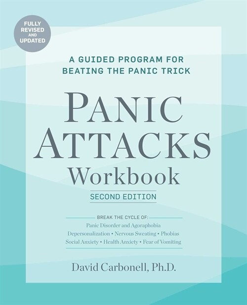 Panic Attacks Workbook: Second Edition: A Guided Program for Beating the Panic Trick, Fully Revised and Updated (Paperback, Revised)