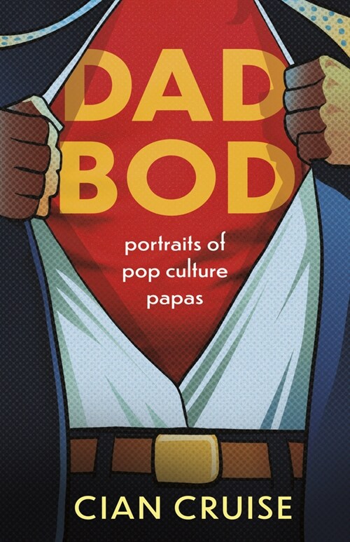 Dad Bod: Portraits of Pop Culture Papas (Paperback)