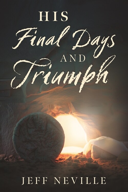 His Final Days and Triumph (Paperback)