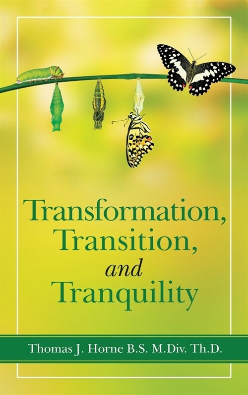 Transformation, Transition, and Tranquility (Hardcover)