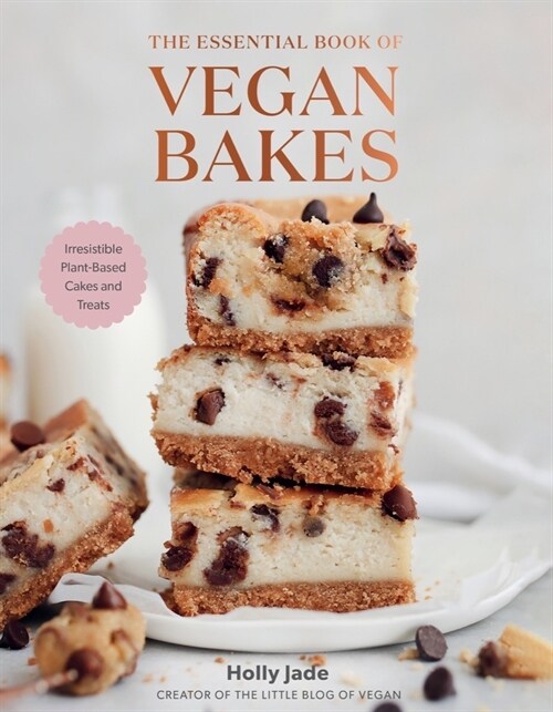 The Essential Book of Vegan Bakes: Irresistible Plant-Based Cakes and Treats (Hardcover)