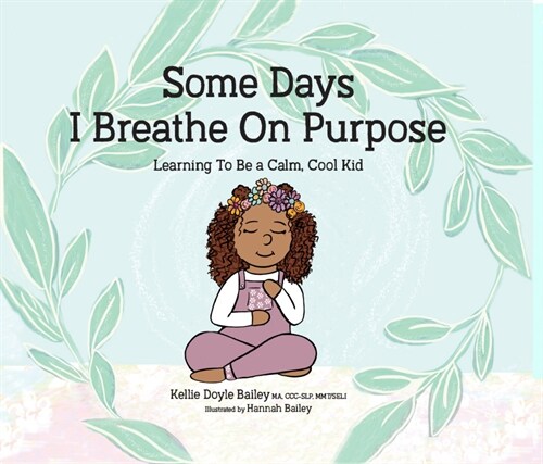 Some Days I Breathe on Purpose: Learning to Be a Calm, Cool Kid (Hardcover)