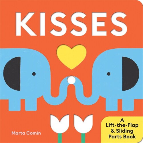 Kisses: A Lift-The-Flap & Sliding Parts Book (Board Books)