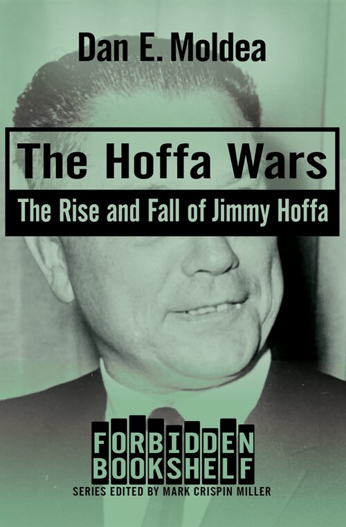 The Hoffa Wars: The Rise and Fall of Jimmy Hoffa (Paperback)