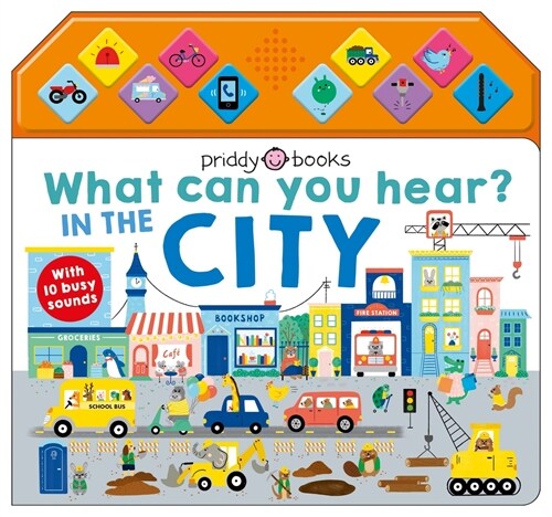 What Can You Hear: In the City: With 10 Busy Sounds (Board Books)
