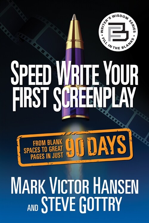 Speed Write Your First Screenplay: From Blank Spaces to Great Pages in Just 90 Days (Paperback)