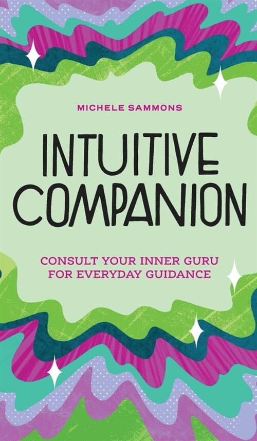 Intuitive Companion: Consult Your Inner Guru for Everyday Guidance (Hardcover)