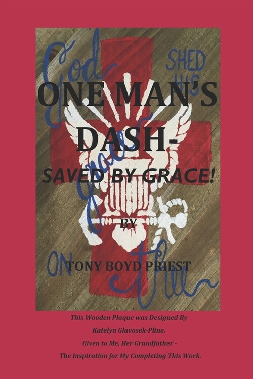 One Mans Dash: Saved By Grace! (Paperback)