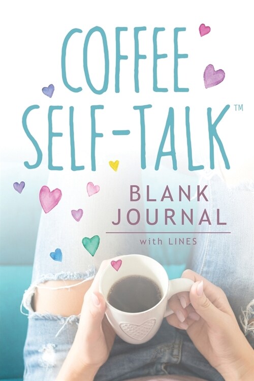 Coffee Self-Talk Blank Journal: (Softcover Blank Lined Journal 180 Pages) (Paperback)