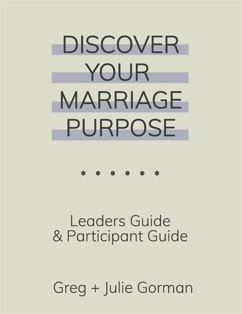 Discover Your Marriage Purpose: Leaders Guide and Participant Guide (Paperback)