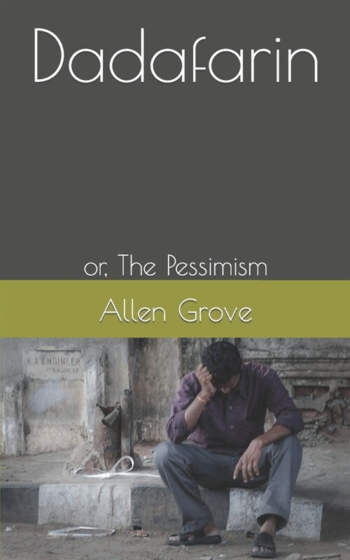 Dadafarin: or, The Pessimism (Paperback)