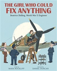 (The) girl who could fix anything :Beatrice Shilling, World War II engineer 