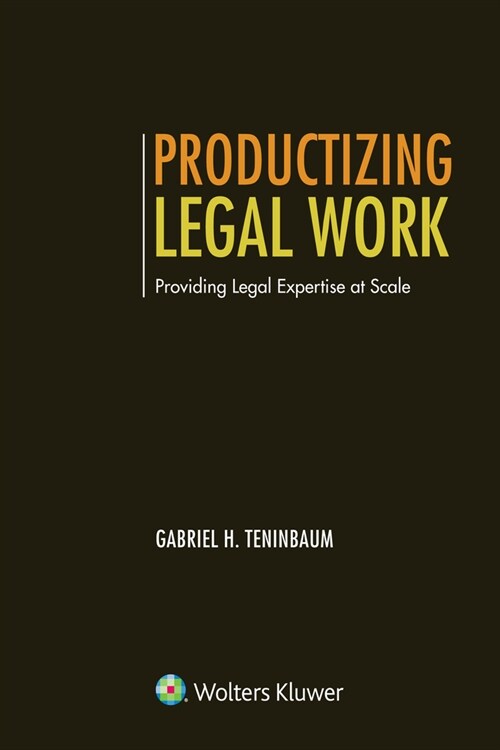 Productizing Legal Work: Providing Legal Expertise at Scale [Connected Ebook] (Paperback)