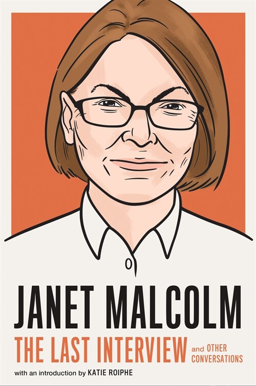 Janet Malcolm: The Last Interview: And Other Conversations (Paperback)