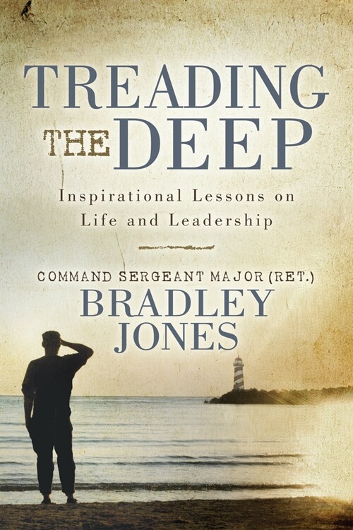 Treading the Deep: Inspirational Lessons on Life and Leadership (Paperback)