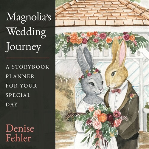 Magnolias Wedding Journey: A Storybook Planner for Your Special Day (Hardcover)