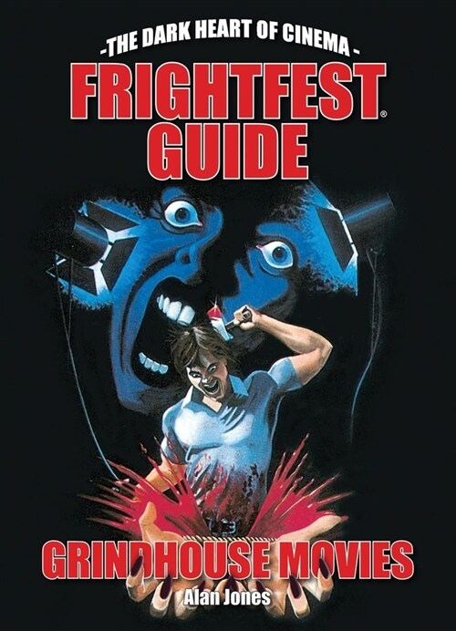 The Frightfest Guide To Grindhouse Movies (Paperback)