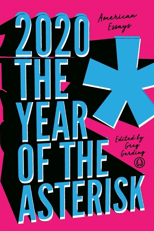 2020* the Year of the Asterisk: American Essays (Paperback)