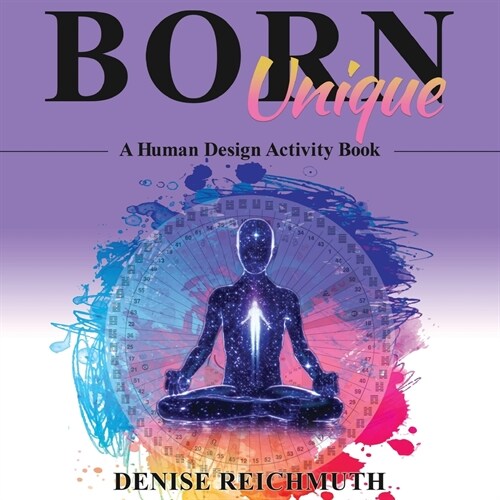 Born Unique: A Human Design Activity Book (Paperback)