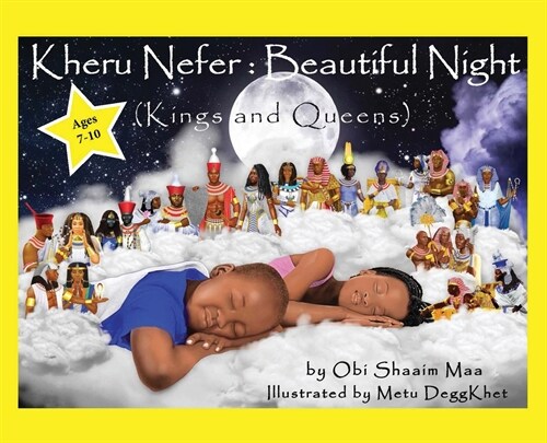 Kheru Nefer: Beautiful Night (Kings and Queens) Ages 7 to 10: Beautiful Night (Kings and Queens) Ages 7 to 10: Beautiful Night (Hardcover)