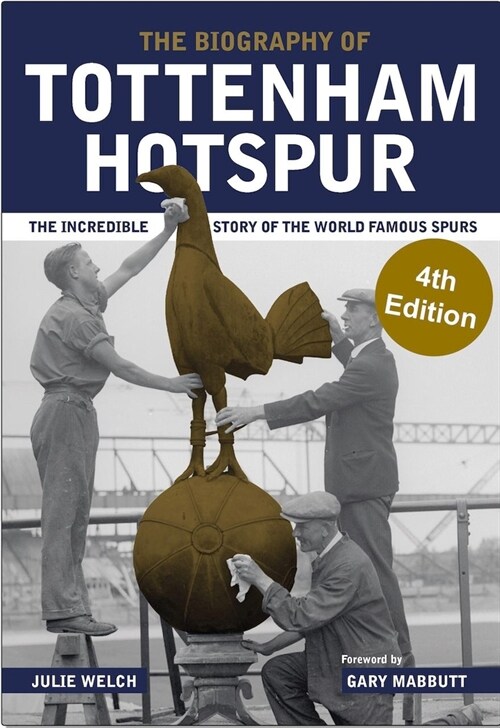 The Biography of Tottenham Hotspur (Hardcover)